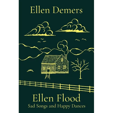 Ellen Flood: Sad Songs and Happy Dances