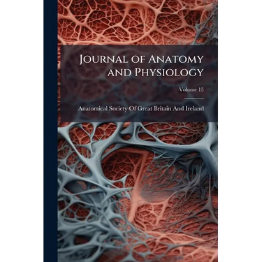 Journal of Anatomy and Physiology; Volume 15