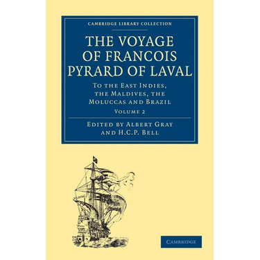 The Voyage of Francois Pyrard of Laval to the East Indies, the Maldives, the Moluccas and Brazil - Volume 2