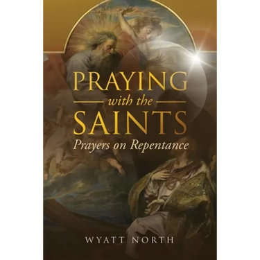 Praying with the Saints: Prayers on Repentance