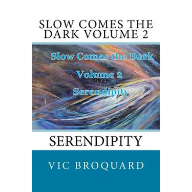 Slow Comes the Dark Volume 2 Serendipity