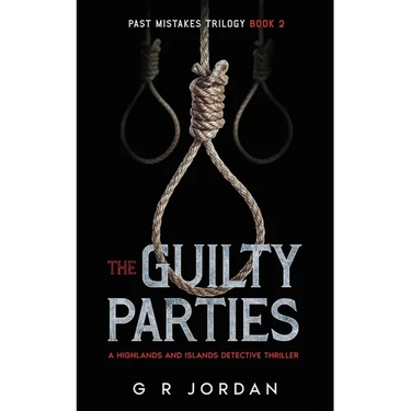 The Guilty Parties: A Highlands and Islands Detective Thriller