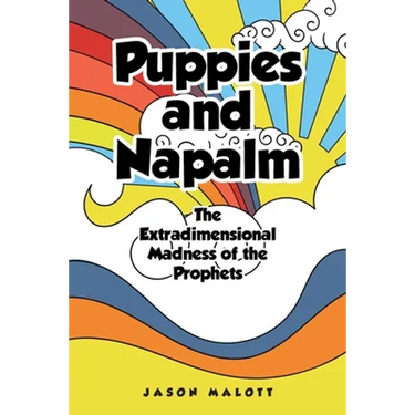 Puppies and Napalm: The Extradimensional Madness of the Prophets