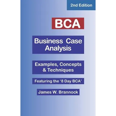 BCA Business Case Analysis: Second Edition