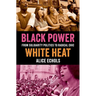 Black Power, White Heat: From Solidarity Politics to Radical Chic
