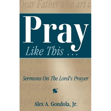 Pray Like This... Sermons on the Lord's Prayer