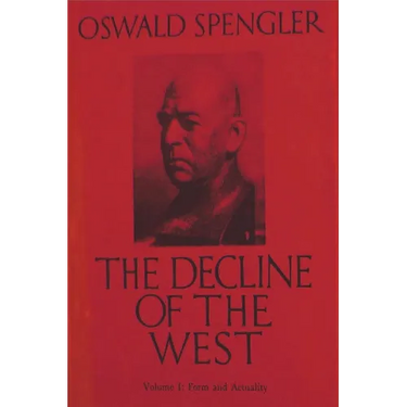 The Decline of the West, Vol. I: Form and Actuality