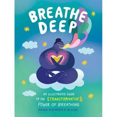 Breathe Deep: An Illustrated Guide to the Transformative Power of Breathing