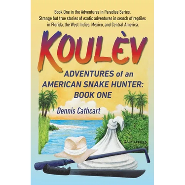 Koulèv: Adventures of an American Snake Hunter, Book One