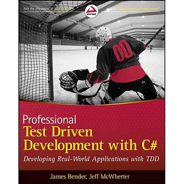 Professional Test Driven Development with C#: Developing Real World Applications with Tdd