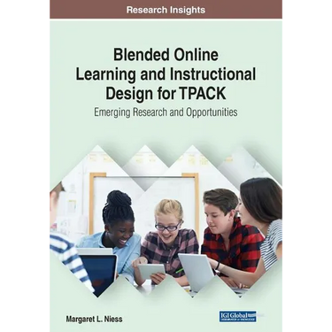 Blended Online Learning and Instructional Design for TPACK: Emerging Research and Opportunities