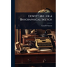 Dewitt Miller a Biographical Sketch