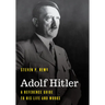 Adolf Hitler: A Reference Guide to His Life and Works