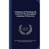 Catalogue Of Paintings, By Artists Of The Dusseldorf Academy Of Fine Arts