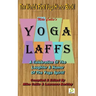 Yoga Laffs: The Laughter of Yoga