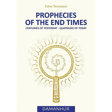 Prophecies of the End Times: Centuries of Yesterday - Quatrains of Today