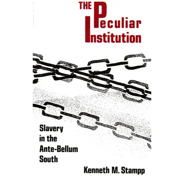 Peculiar Institution: Slavery in the Ante-Bellum South