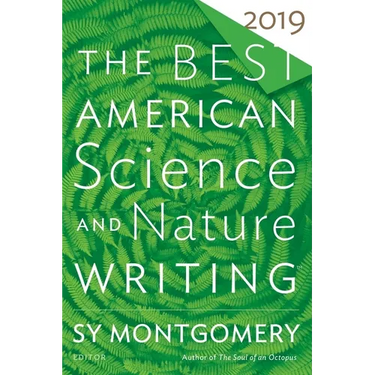 The Best American Science and Nature Writing 2019