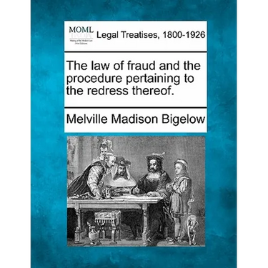 The law of fraud and the procedure pertaining to the redress thereof.