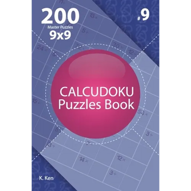 Calcudoku - 200 Master Puzzles 9x9 (Volume 9)