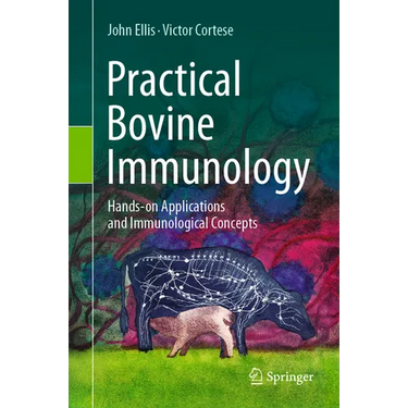 Practical Bovine Immunology: Hands-On Applications and Immunological Concepts