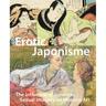 Erotic Japonisme: The Influence of Japanese Sexual Imagery on Western Art