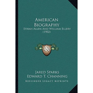 American Biography: Ethan Allen And William Ellery (1902)