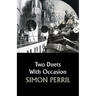 Two Duets With Occasion