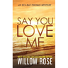 Say You Love Me