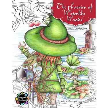 The Faeries of Waterlily Woods: Adult Coloring Book