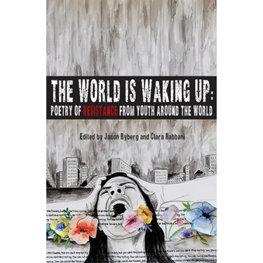 The World is Waking Up: Poetry of Resistance from Youth Around the World