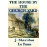 The House by the Church-Yard