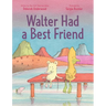 Walter Had a Best Friend