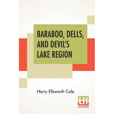 Baraboo, Dells, And Devil's Lake Region