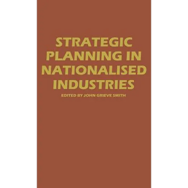 Strategic Planning in Nationalized Industries
