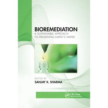 Bioremediation: A Sustainable Approach to Preserving Earth's Water