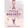 Cycle Breaker: From Trauma to Triumph: Learn to Heal Your past and Parent with Joy