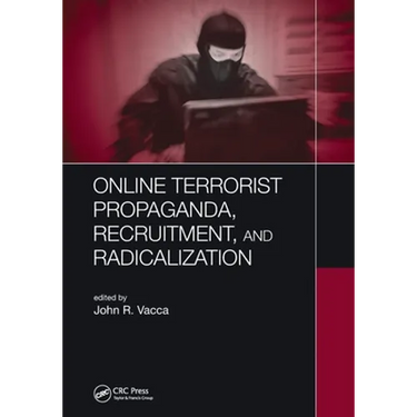 Online Terrorist Propaganda, Recruitment, and Radicalization