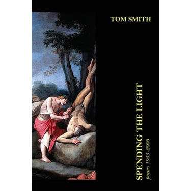 Spending the Light: Poems 1955-2003