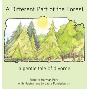 A Different Part of the Forest: A Gentle Tale of Divorce