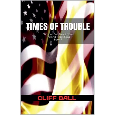 Times of Trouble: A Christian End Times Thriller (Book 2)
