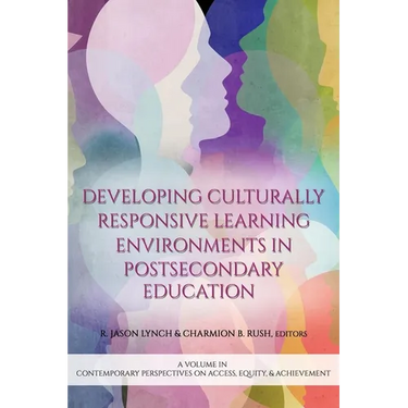 Developing Culturally Responsive Learning Environments in Postsecondary Education