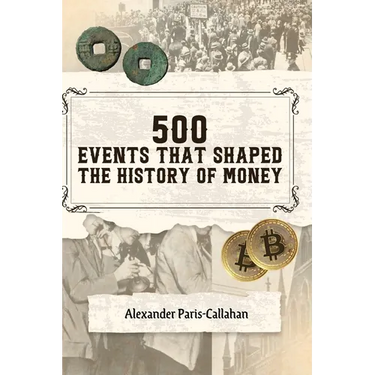 500 Events That Shaped the History of Money