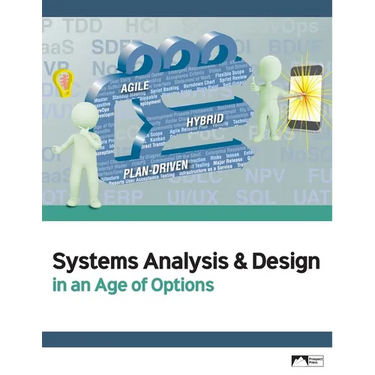 Systems Analysis & Design in an Age of Options, Edition 1.0