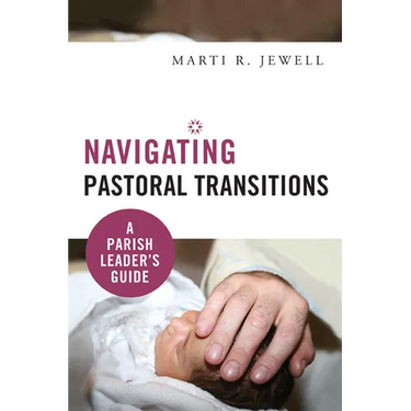 Navigating Pastoral Transitions: A Parish Leader's Guide