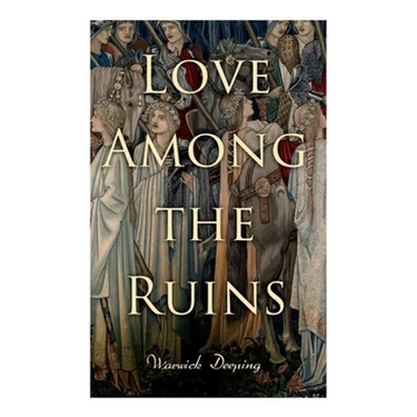 Love Among the Ruins: Historical Novel - Medieval Romance