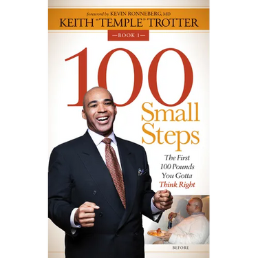 100 Small Steps: The First 100 Pounds You Gotta Think Right