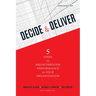 Decide & Deliver: 5 Steps to Breakthrough Performance in Your Organization