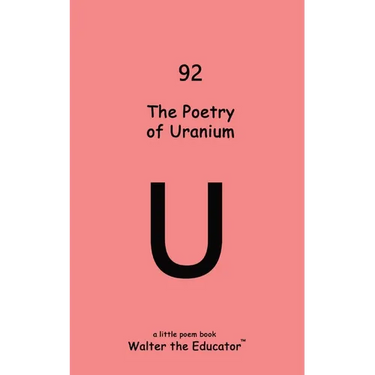 The Poetry of Uranium