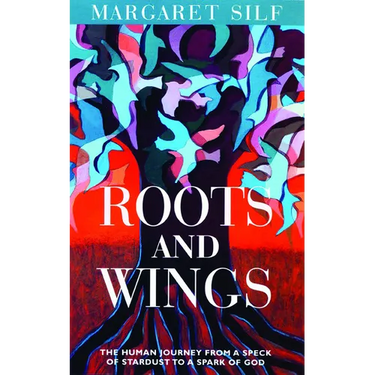 Roots and Wings: The Human Journey from a Speck of Stardust to a Spark of God